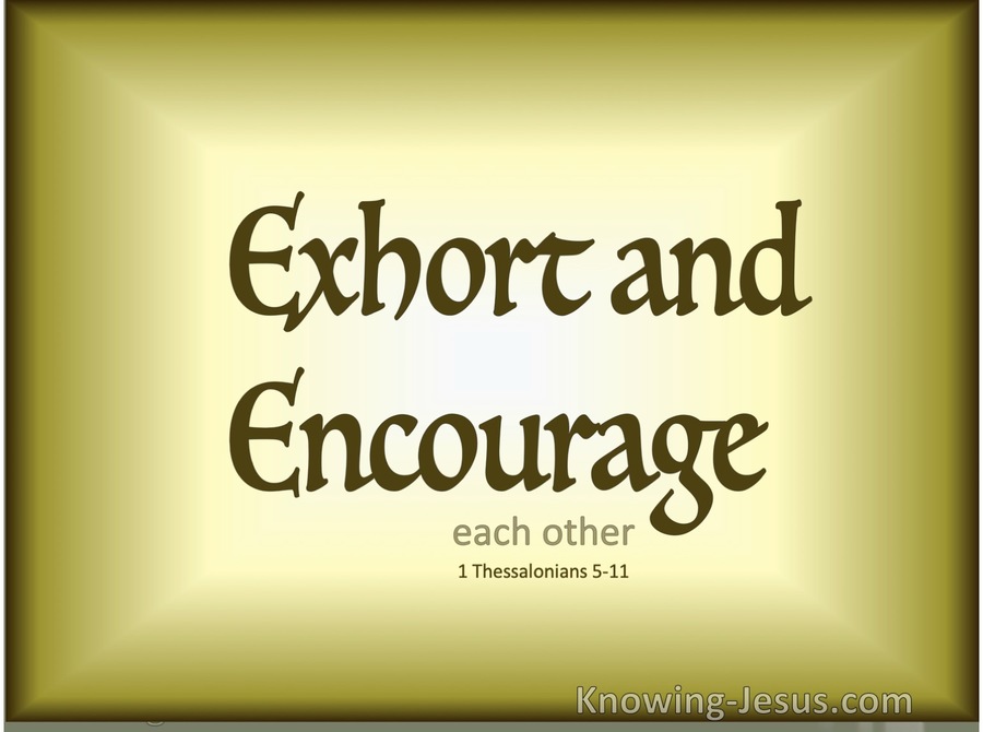 1 Thessalonians 5:11 Exhort and Encourage (devotional)10:14 (yellow) 